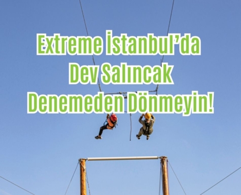 Extreme-Istanbulda-Dev-Salincak-Denemeden-Donmeyin