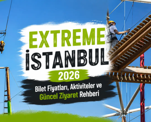 Extreme istanbul bilet fiyatları, aktiviteler